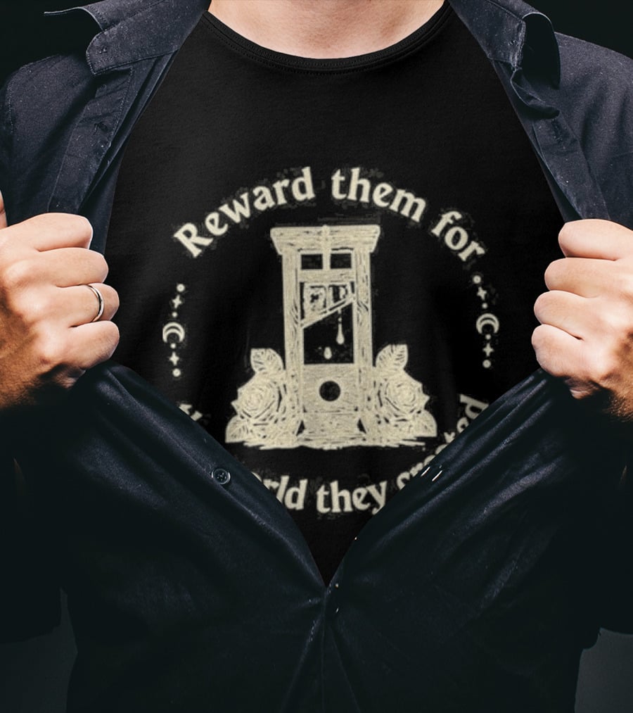 Original Guillotine Reward Them For The World They Created Roses T-Shirt