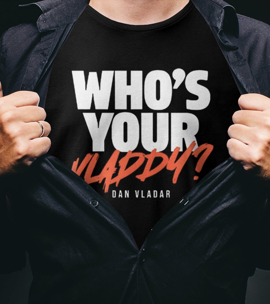 Philadelphia Flyers Dan Vladar Who's Your Vladdy T-Shirt
