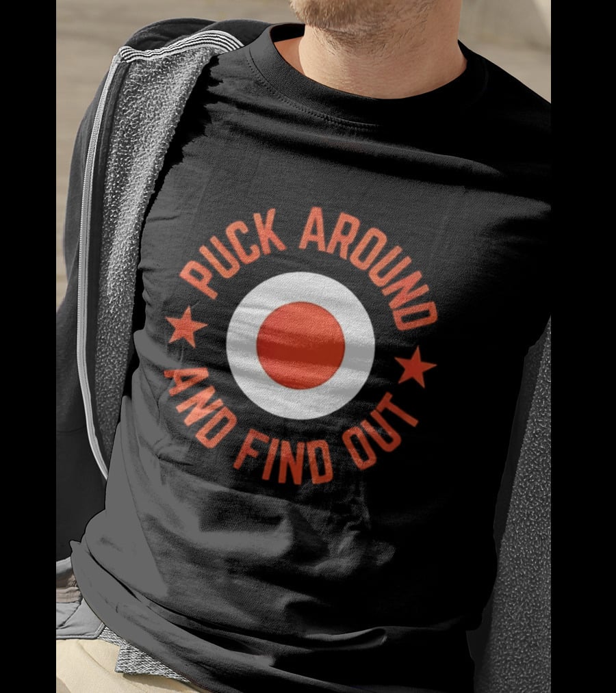 Puck Around And Find Out Philadelphia Flyers Fan Gear T-Shirt