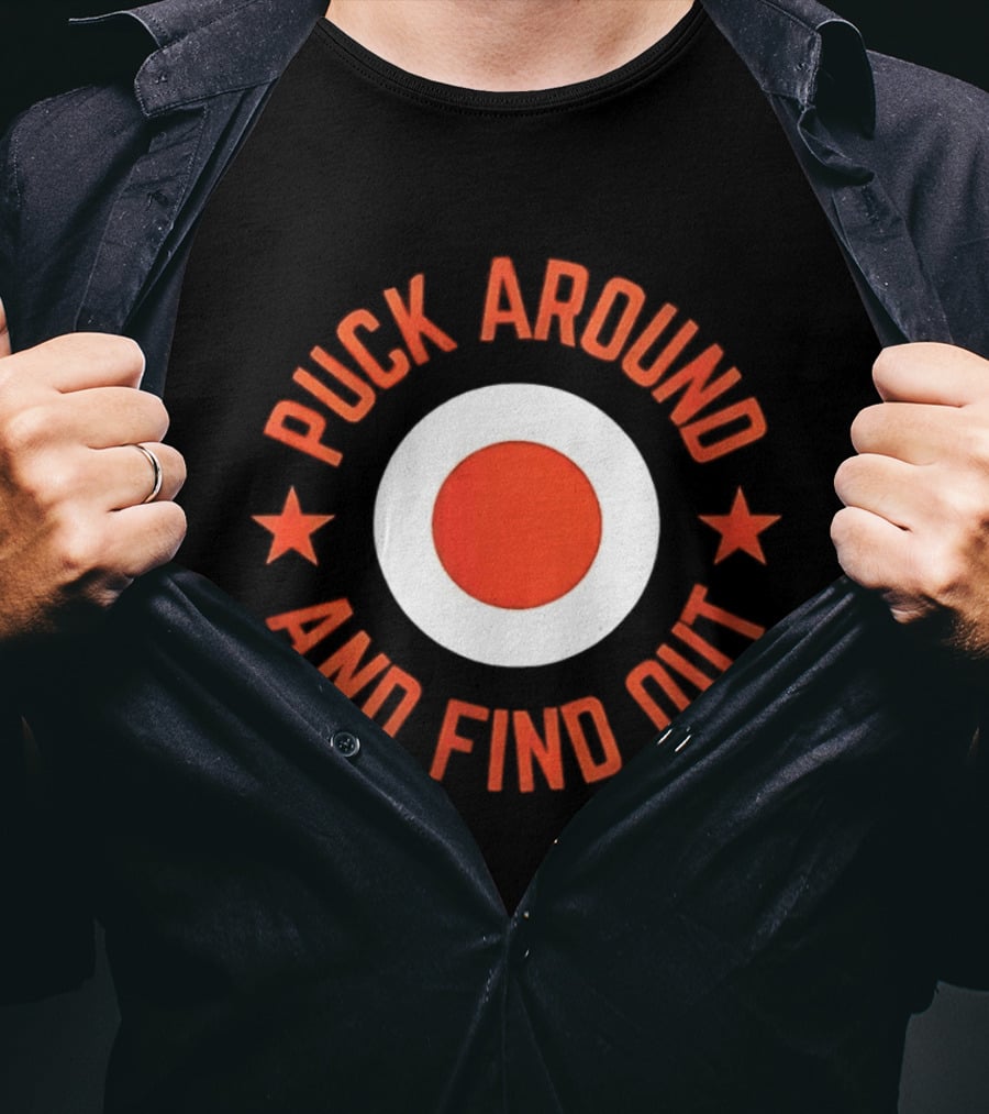 Puck Around And Find Out Philadelphia Flyers Fan Gear T-Shirt
