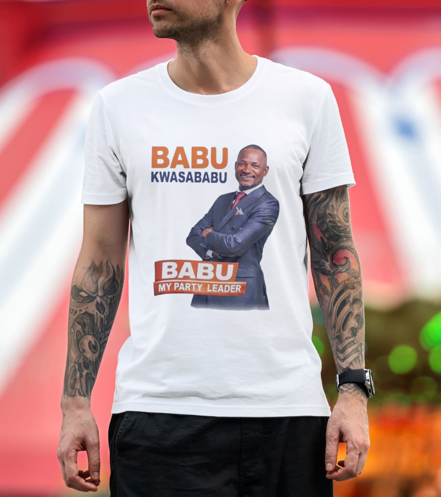 Babu Kwa Sababu Babu My Party Leader T-Shirt