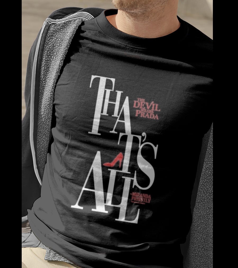 The Devil Wears Prada That's All Miranda Priestly Red Heel T-Shirt