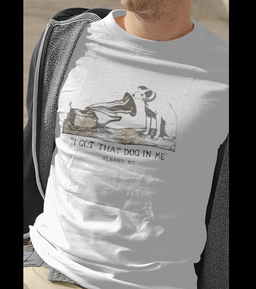 I Got That Dog In Me Albany NY Vintage Record Player Dog T-Shirt