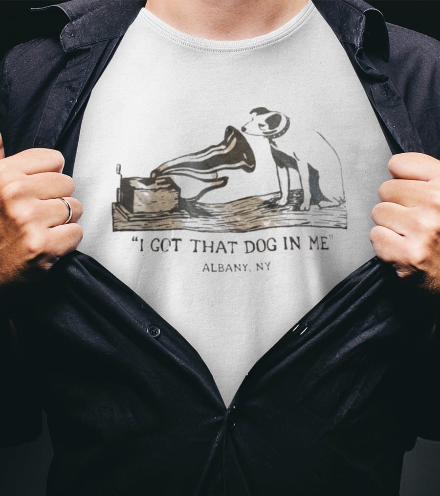 I Got That Dog In Me Albany NY Vintage Record Player Dog T-Shirt