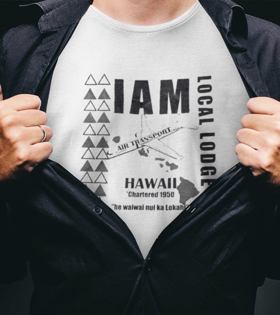 IAM Local Lodge 1979 Hawaii Chartered 1950 "He Wahine Nei Ka Lokahi T-Shirt