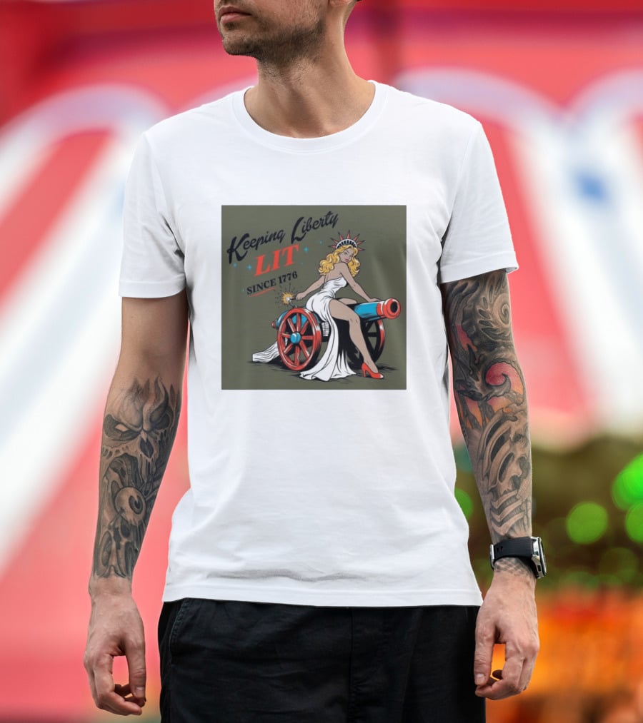 Keeping Liberty Lit Since 1776 Statue Of Liberty Cannon Pin Up T-Shirt