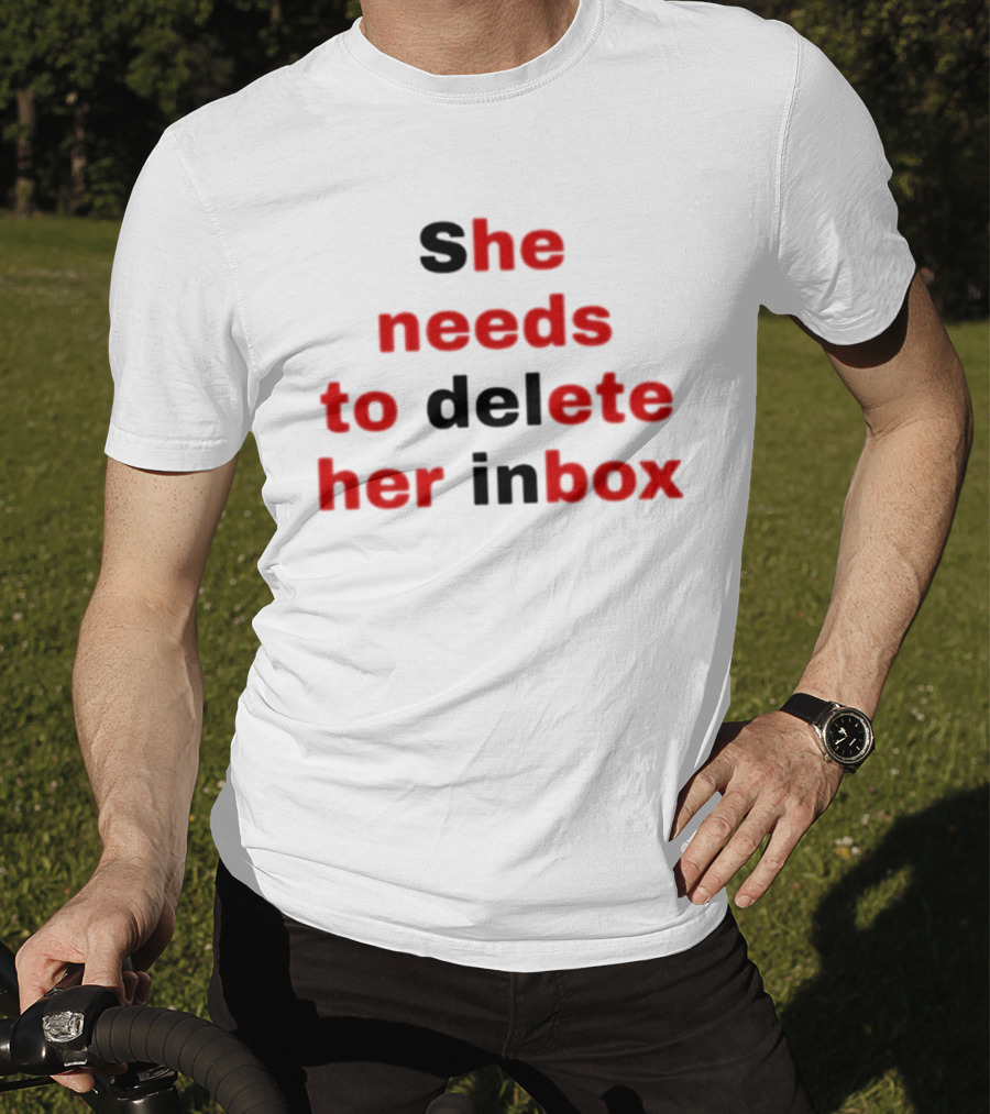 She Needs To Delete Her Inbox He Needs To Eat Her Box T-Shirt