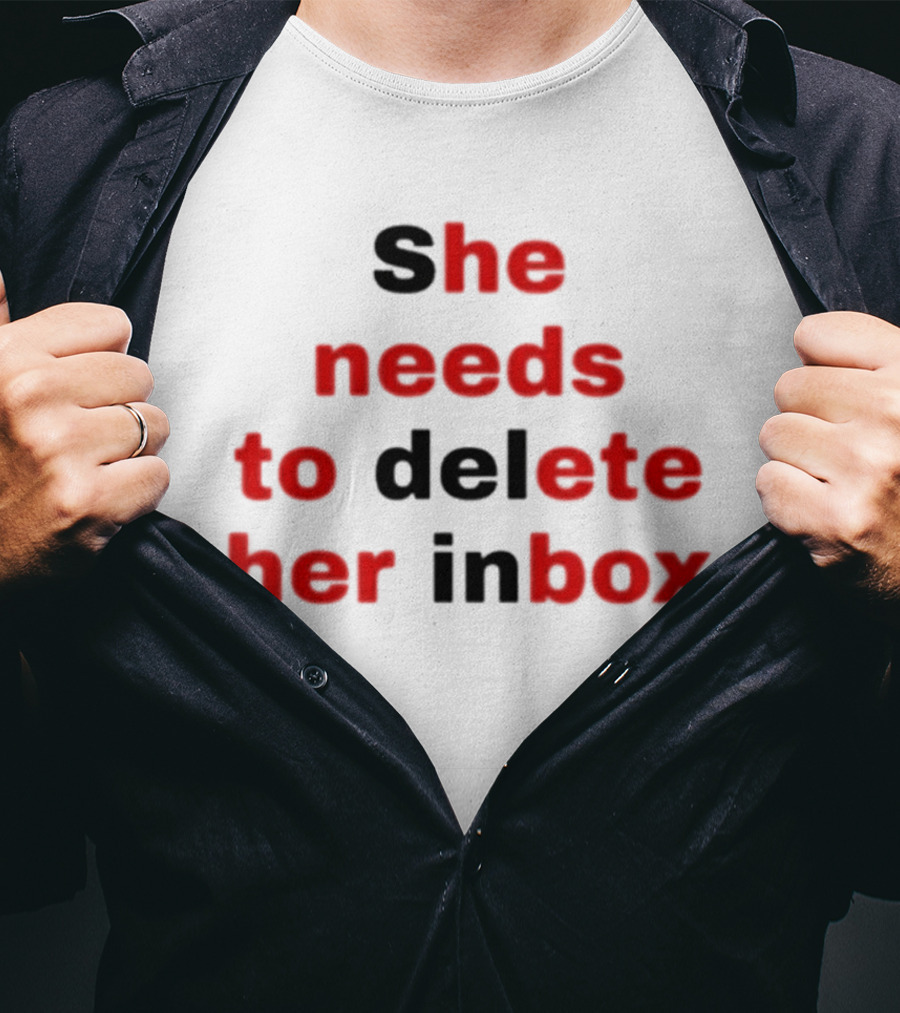 She Needs To Delete Her Inbox He Needs To Eat Her Box T-Shirt