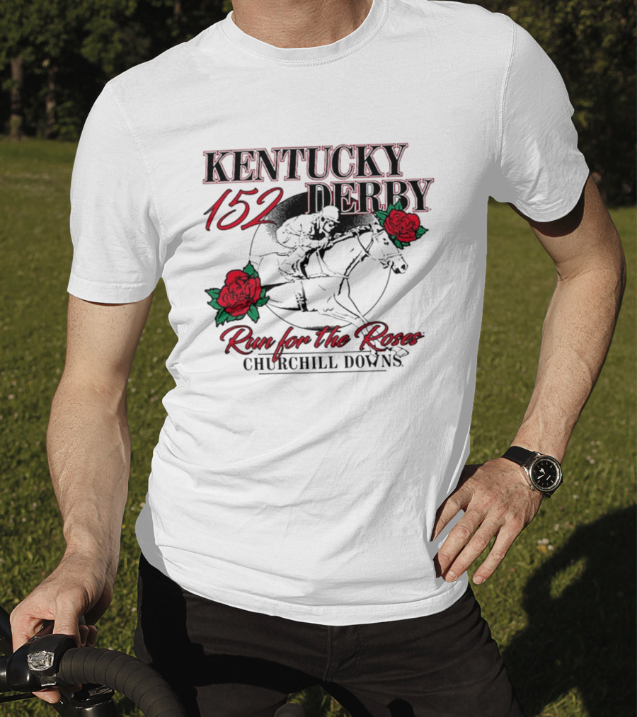 KENTUCKY 152 DERBY Run For The Roses Churchill Downs T-Shirt