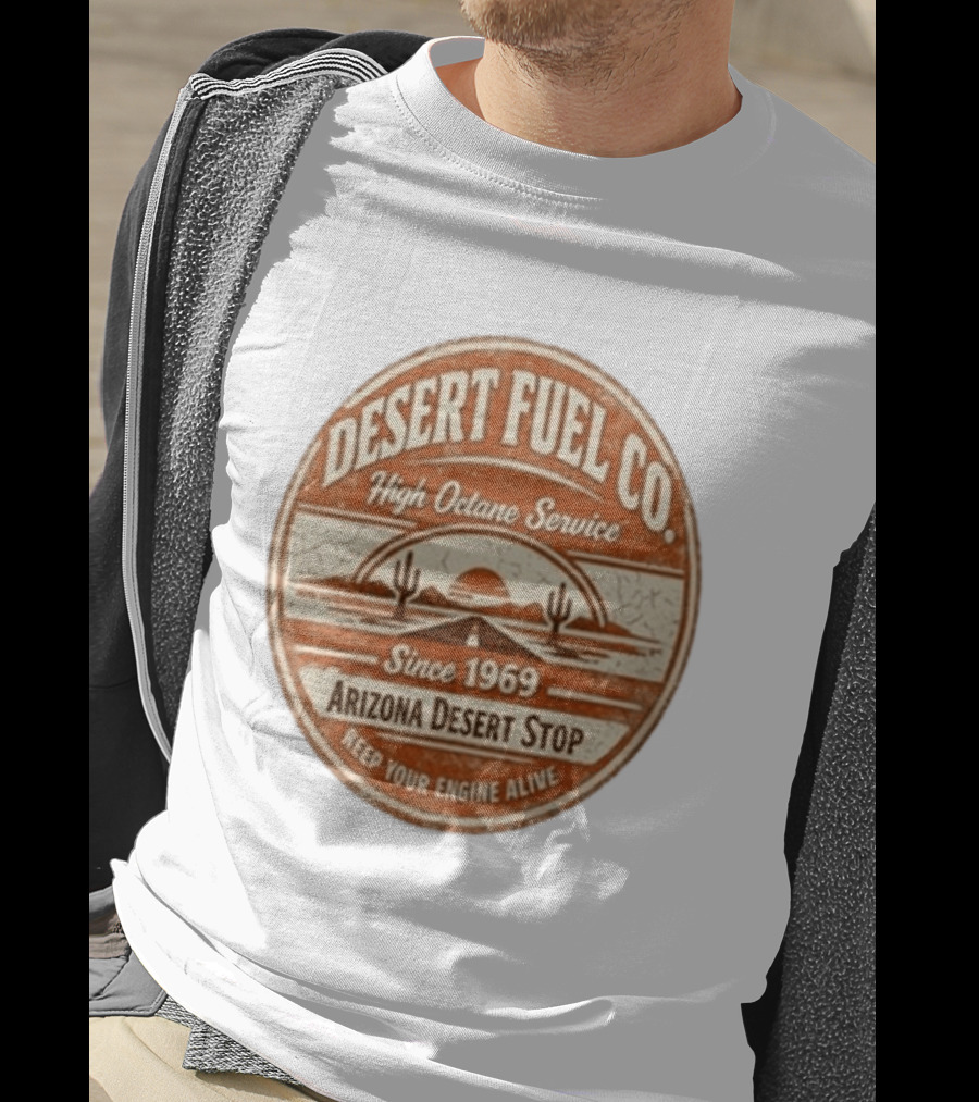 Desert Fuel Co High Octane Service Arizona Desert Stop Since 1969 Keep Your Engine Alive T-Shirt