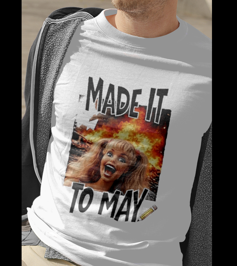 Made It To May Teacher Barbie Doll Face Meme Fire End Of Year School T-Shirt
