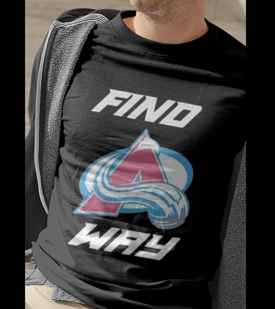 Find A Way Colorado Avalanche T-Shirt
