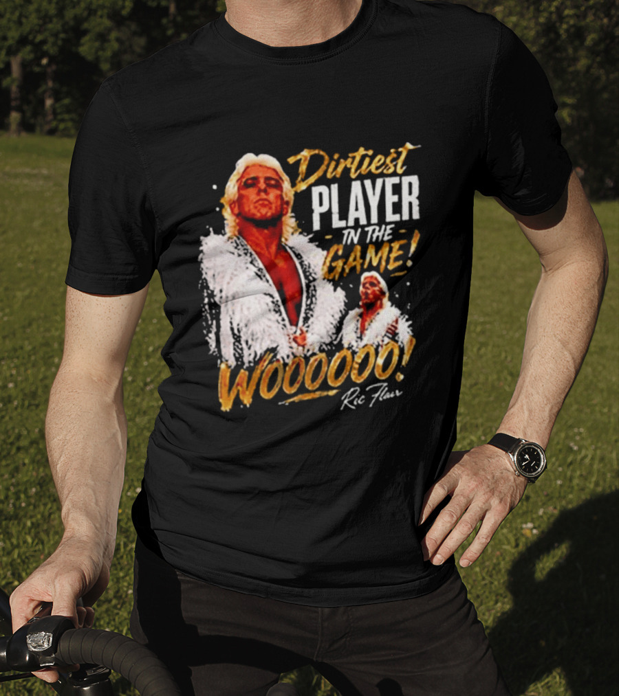 Dirtiest Player In The Game Woooooo Ric Flair T-Shirt