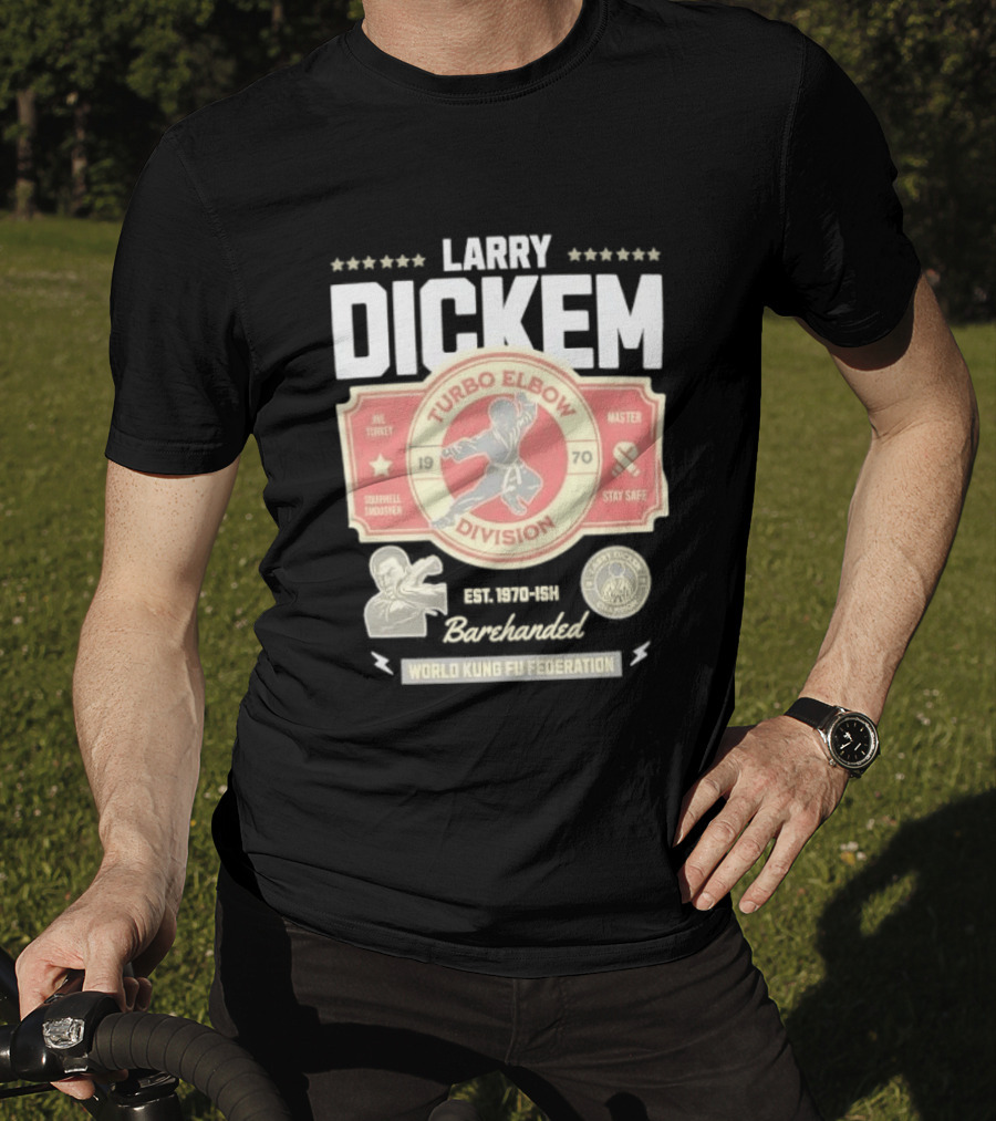 Larry Dickem Turbo Elbow Division World Kung Fu Federation T-Shirt