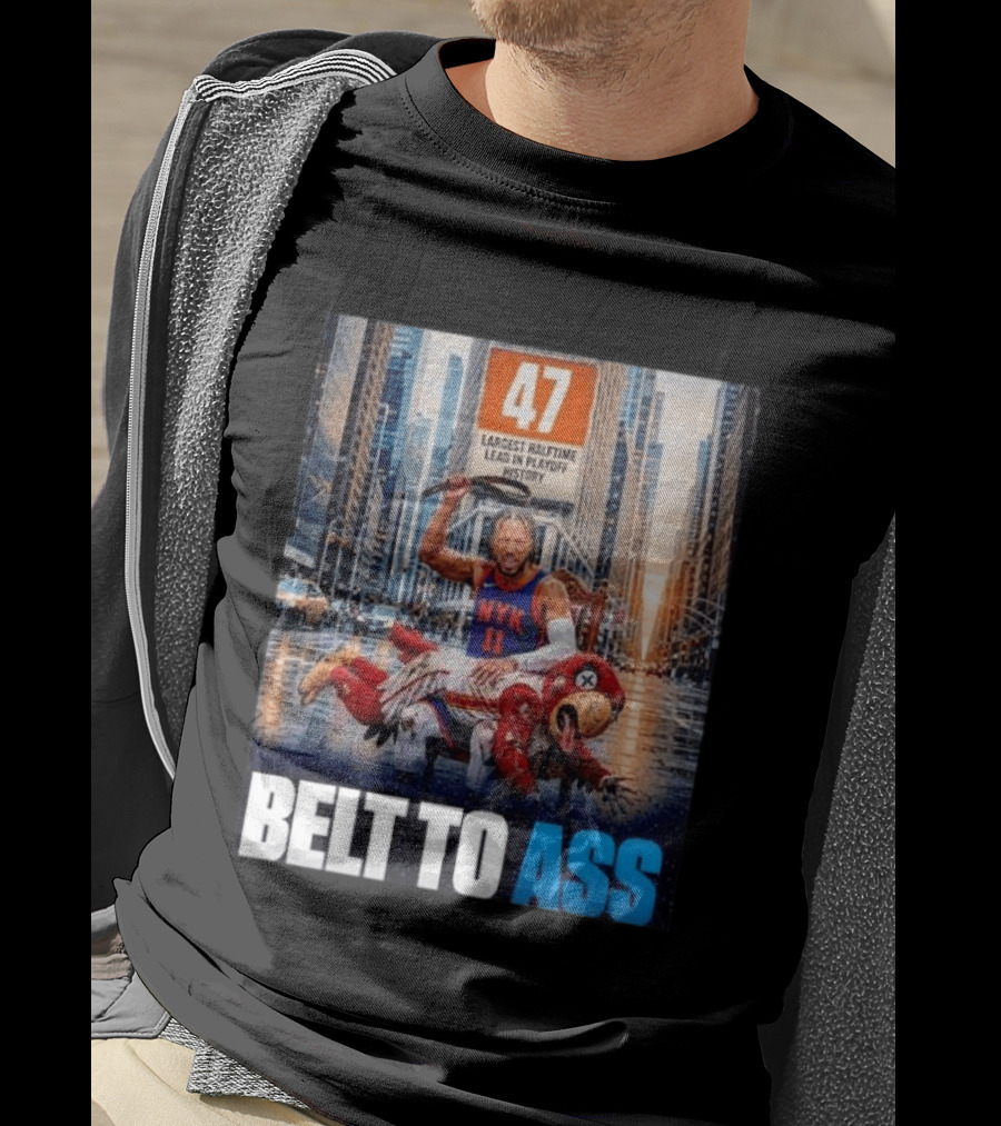 47 Largest Halftime Lead In Playoff History NYK 11 Belt To Ass 2026 T-Shirt