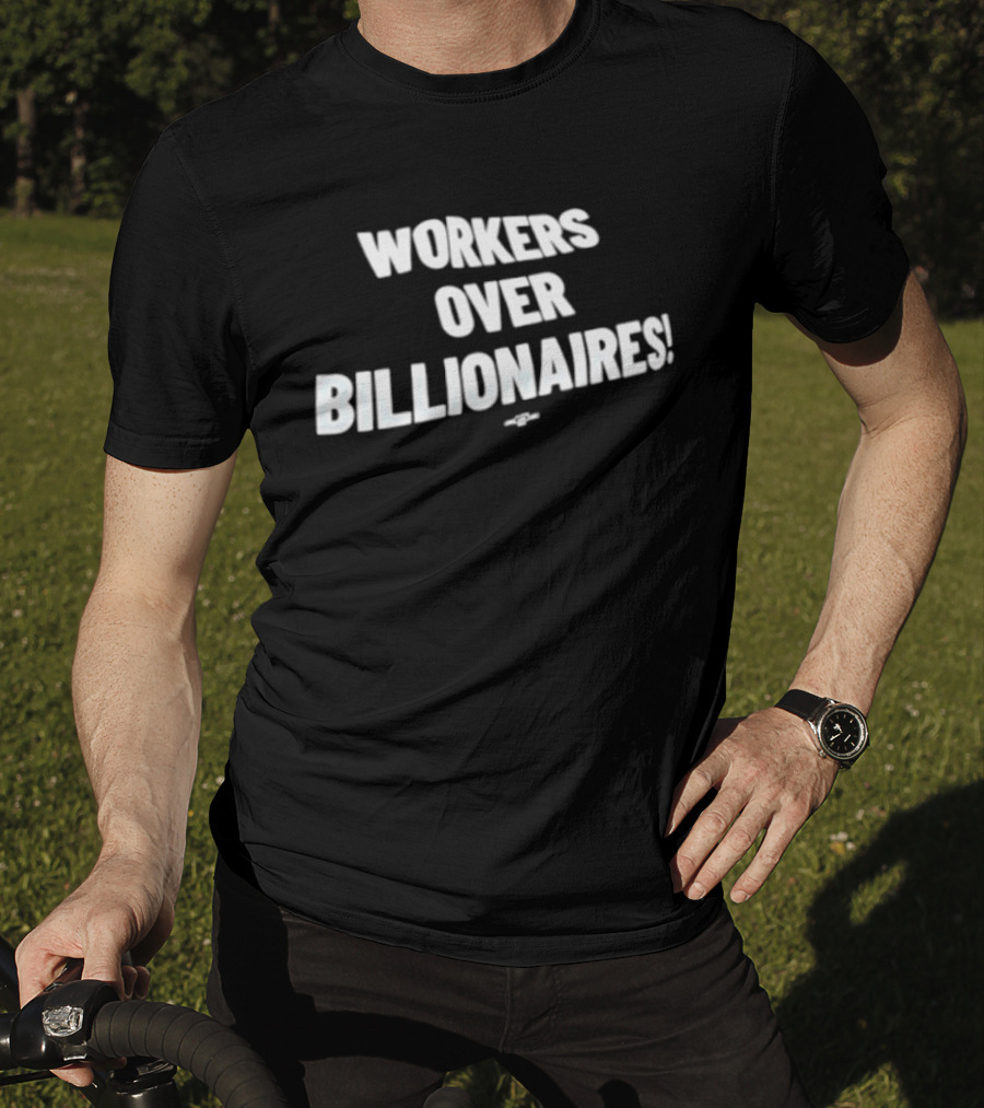 Workers Over Billionaires May Day Celebration Prioritizing Labor Solidarity T-Shirt