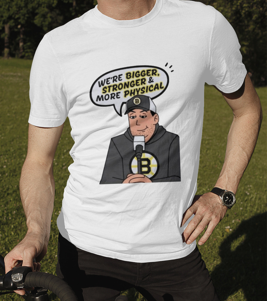 Boston Bruins We're Bigger Stronger More Physical Cartoon Character With Microphone T-Shirt