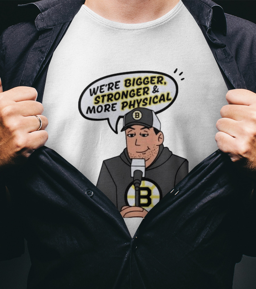 Boston Bruins We're Bigger Stronger More Physical Cartoon Character With Microphone T-Shirt