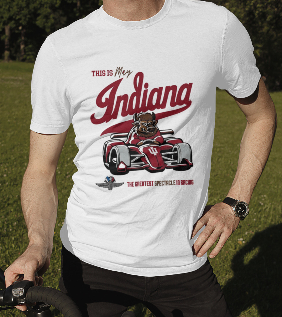 This Is May Indiana Hoosiers The Greatest Spectacle In Racing T-Shirt