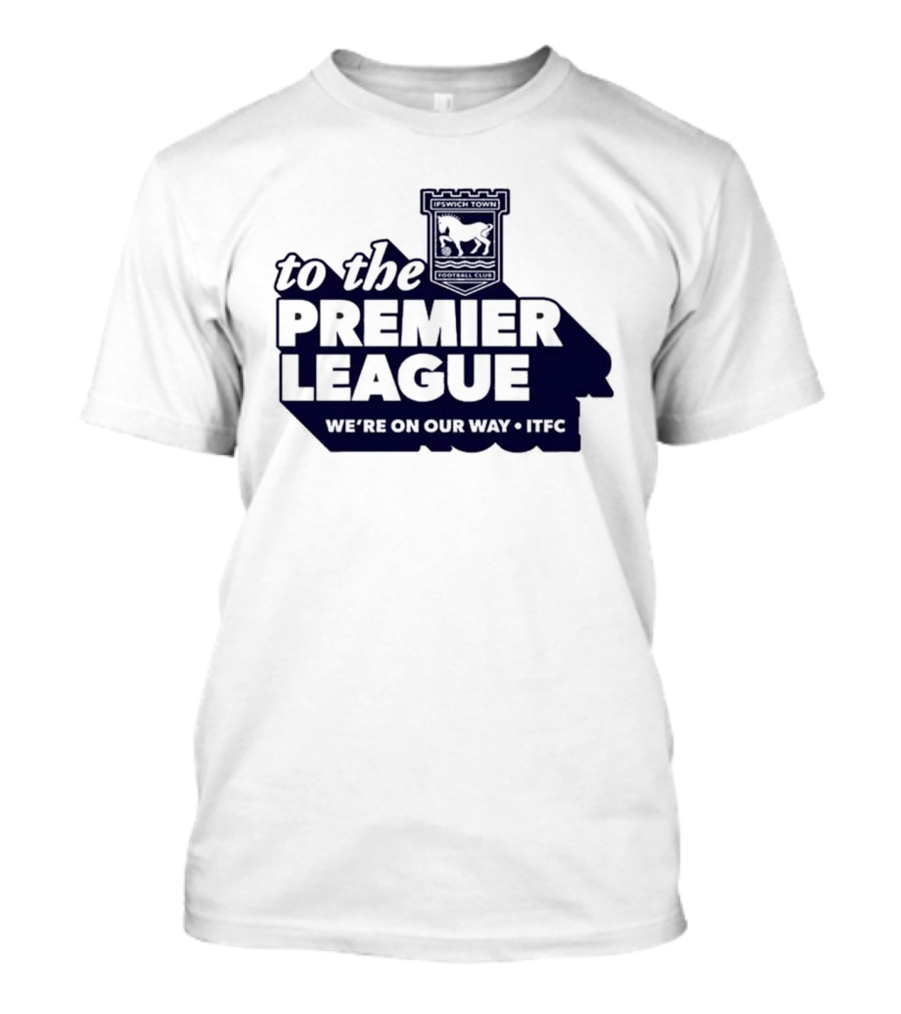 Ipswich Town FC We're On Our Way To The Premier League 2026 T-Shirt