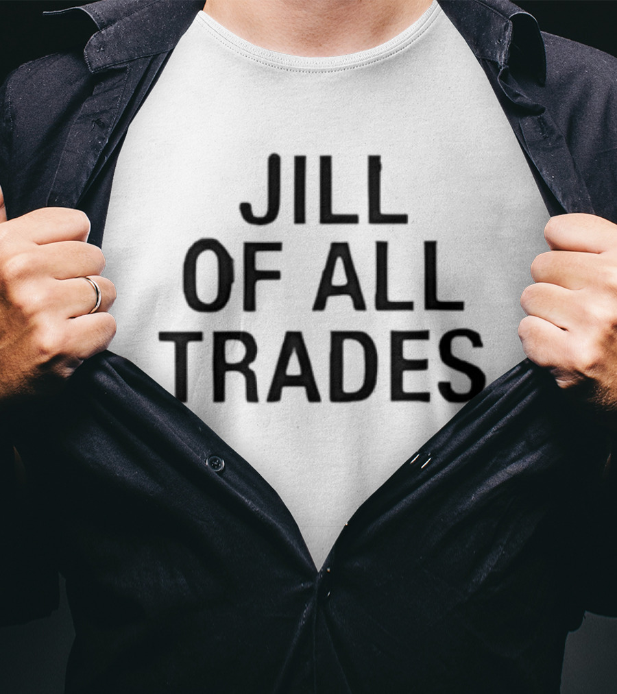 Jill Of All Trades Empowering Versatile Women T-Shirt