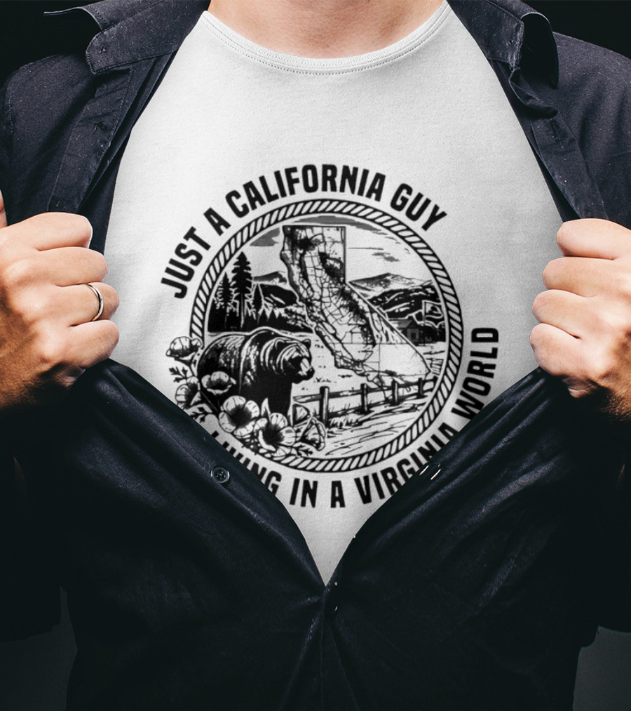 Just A California Guy California Bear Virginia Living Collision Of Worlds T-Shirt