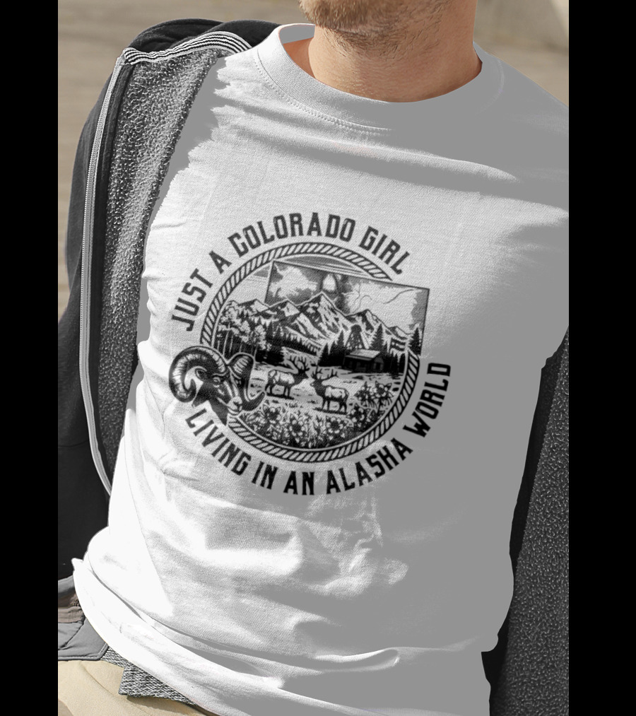 Just A Colorado Girl Living In An Alaska World Mountain Scene T-Shirt