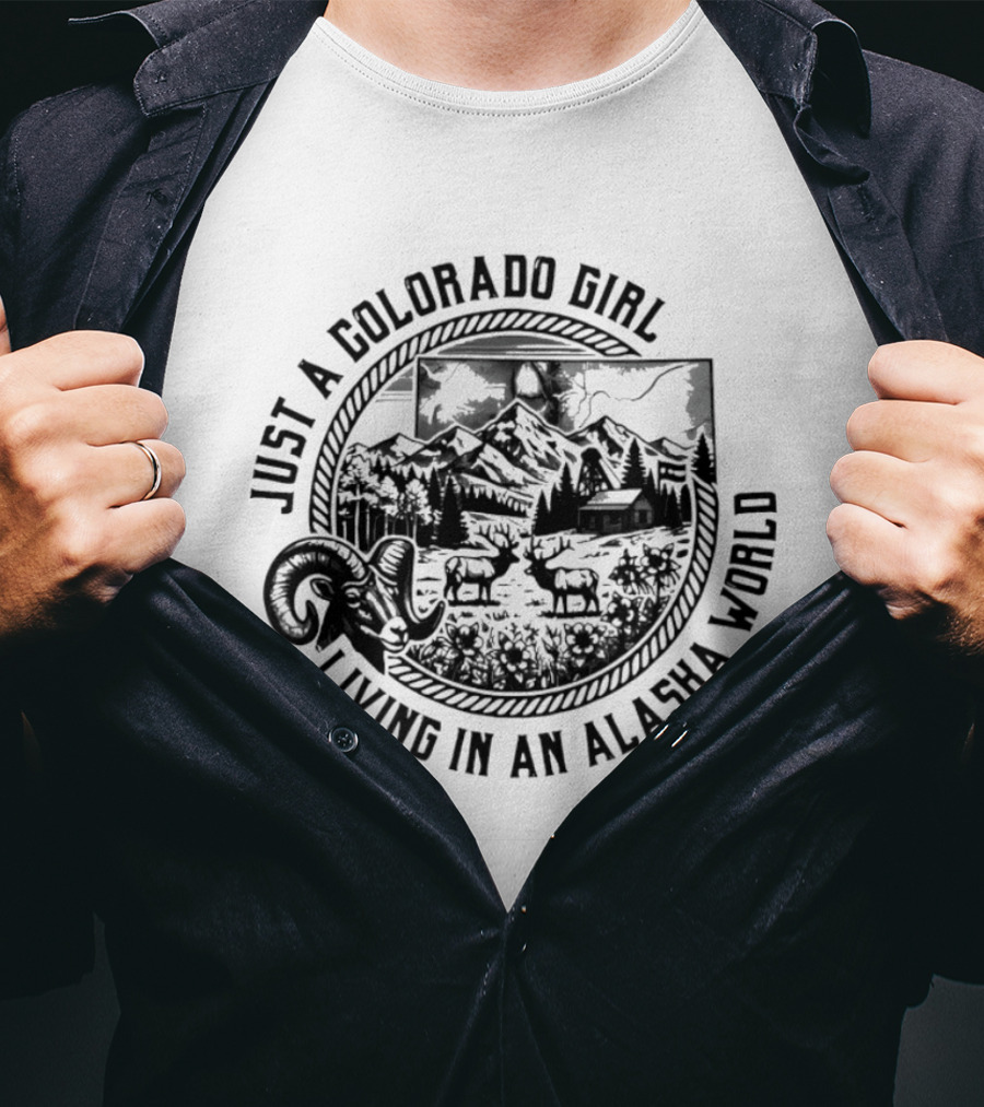 Just A Colorado Girl Living In An Alaska World Mountain Scene T-Shirt