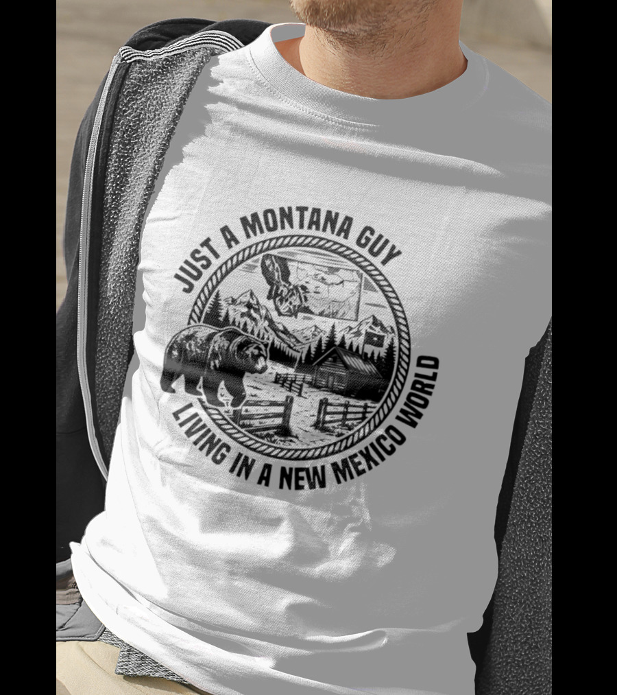Just A Montana Guy Living In A New Mexico World With Mountain And Bear Scene T-Shirt