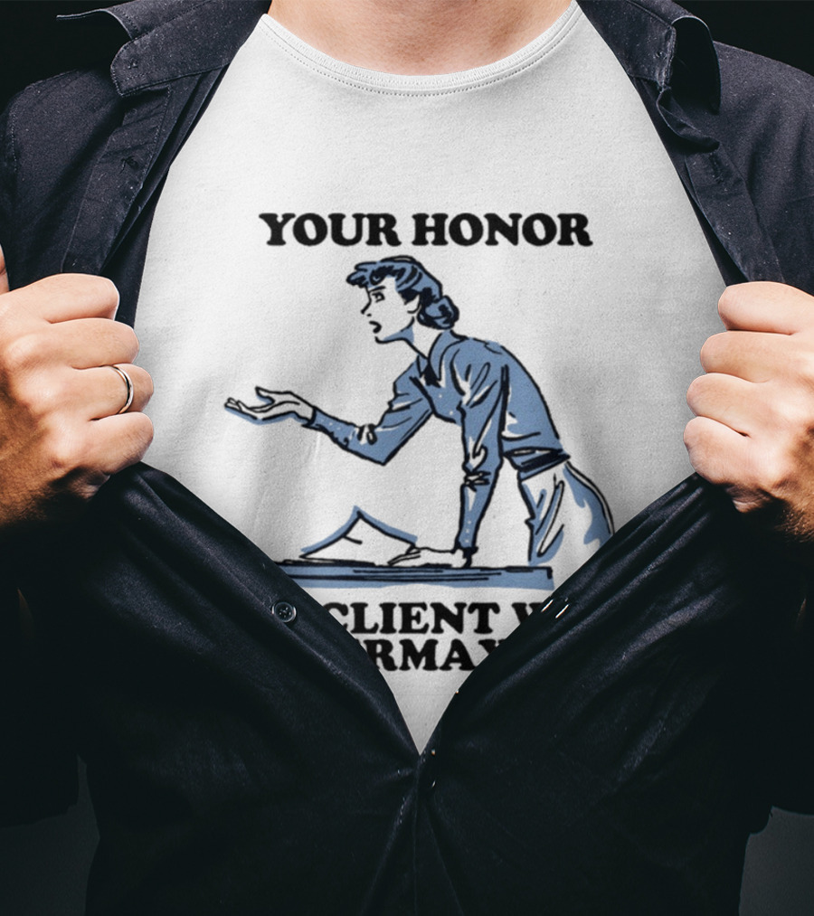 Your Honor My Client Was Jestermaxxing Courtroom Humor T-Shirt