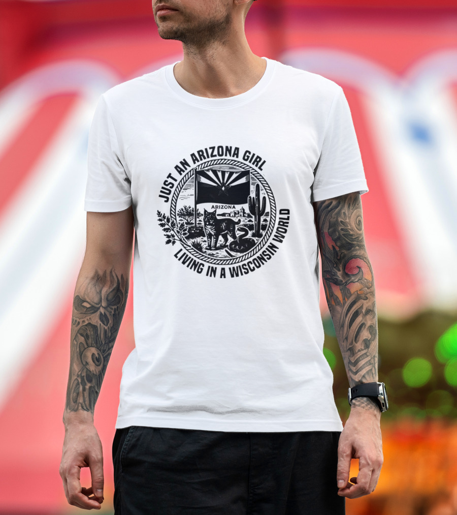 Just An Arizona Girl Living In A Wisconsin World Flag And Cactus Cat Scene T-Shirt