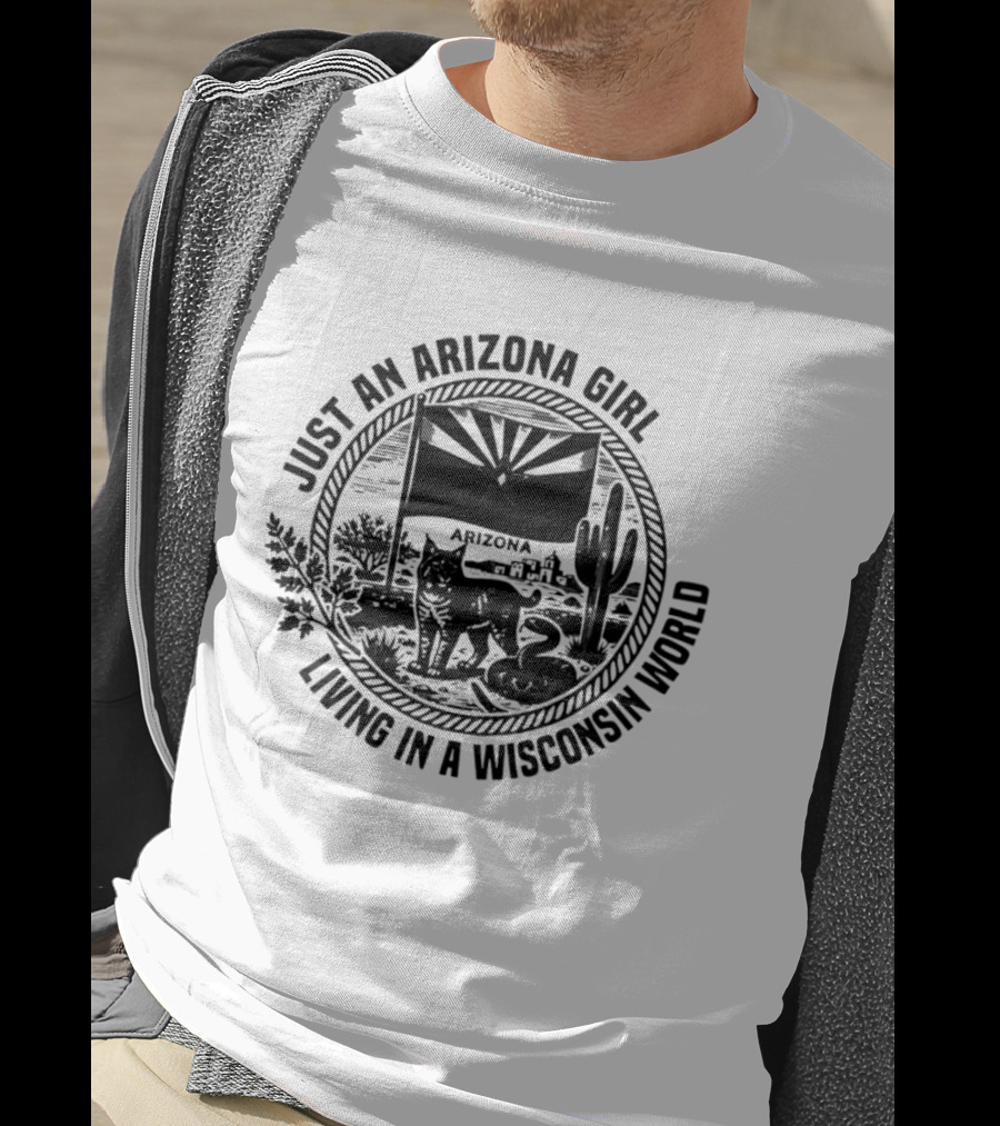 Just An Arizona Girl Living In A Wisconsin World Flag And Cactus Cat Scene T-Shirt