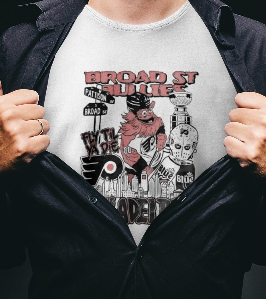 Broad St Bullies Fly Til Ya Die Philadelphia Flyers Gritty T-Shirt