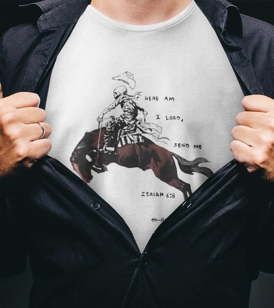 Here Am I Lord Send Me Isaiah Broken Bow Skeletal Cowboy Riding Horse T-Shirt