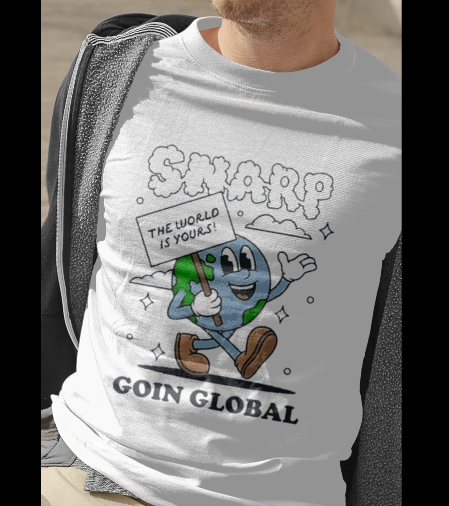 Snarp The World Is Yours Goin Global Earth T-Shirt