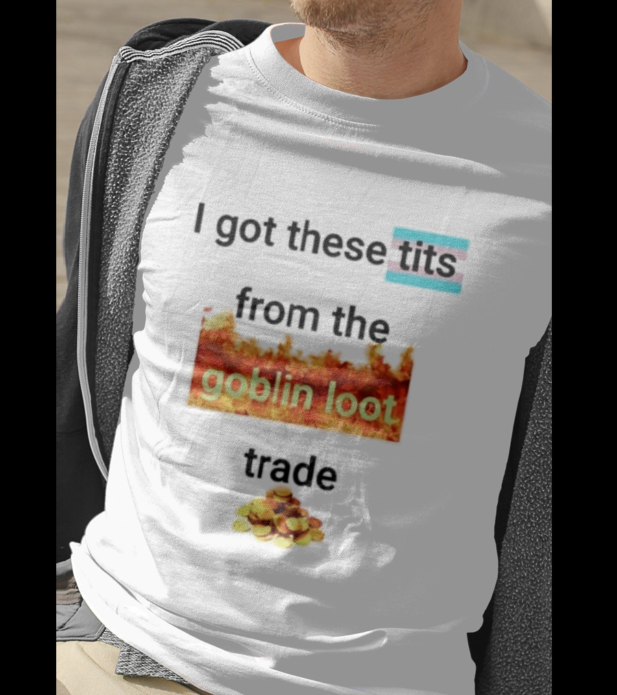 Transgender Flag I Got These Tits From The Goblin Loot Trade Coins T-Shirt