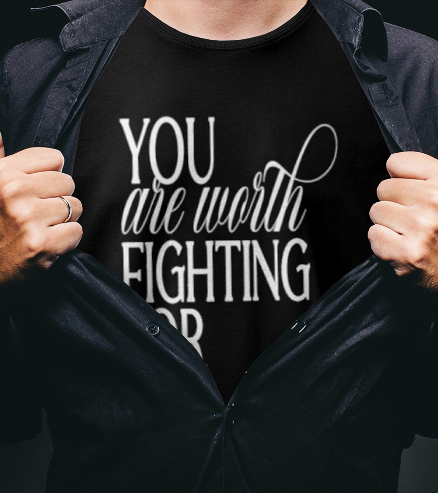 2026 Indianapolis Colts You Are Worth Fighting For Bold Motivational Mantra T-Shirt