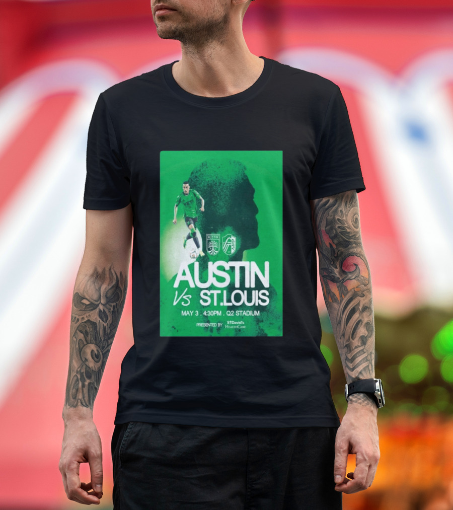 Austin FC Vs St. Louis May 3 4:30 PM Q2 Stadium St. David's HealthCare T-Shirt