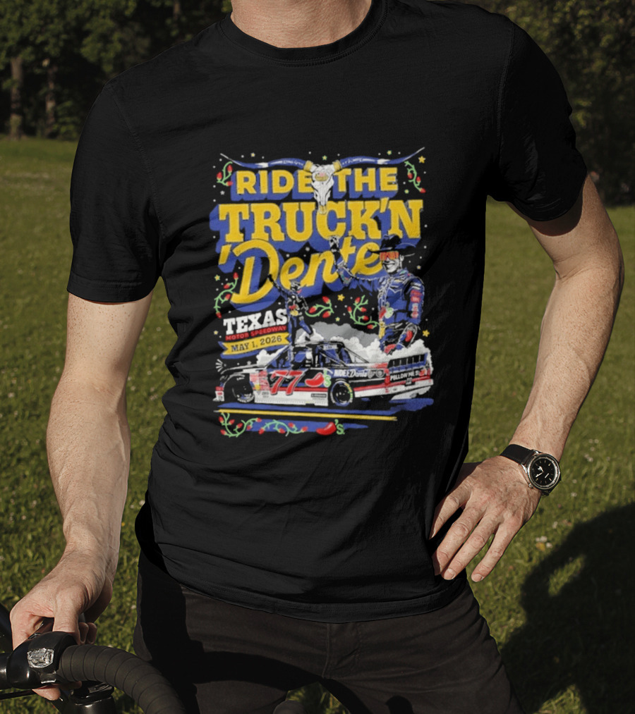 Ride The Truck'n Dente Texas Motor Speedway May 2026 T-Shirt