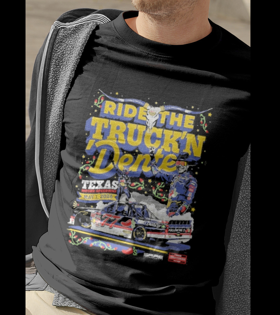 Ride The Truck'n Dente Texas Win May 2023 T-Shirt