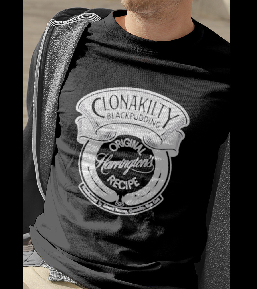 Clonakilty Blackpudding Harrington's Original Recipe T-Shirt