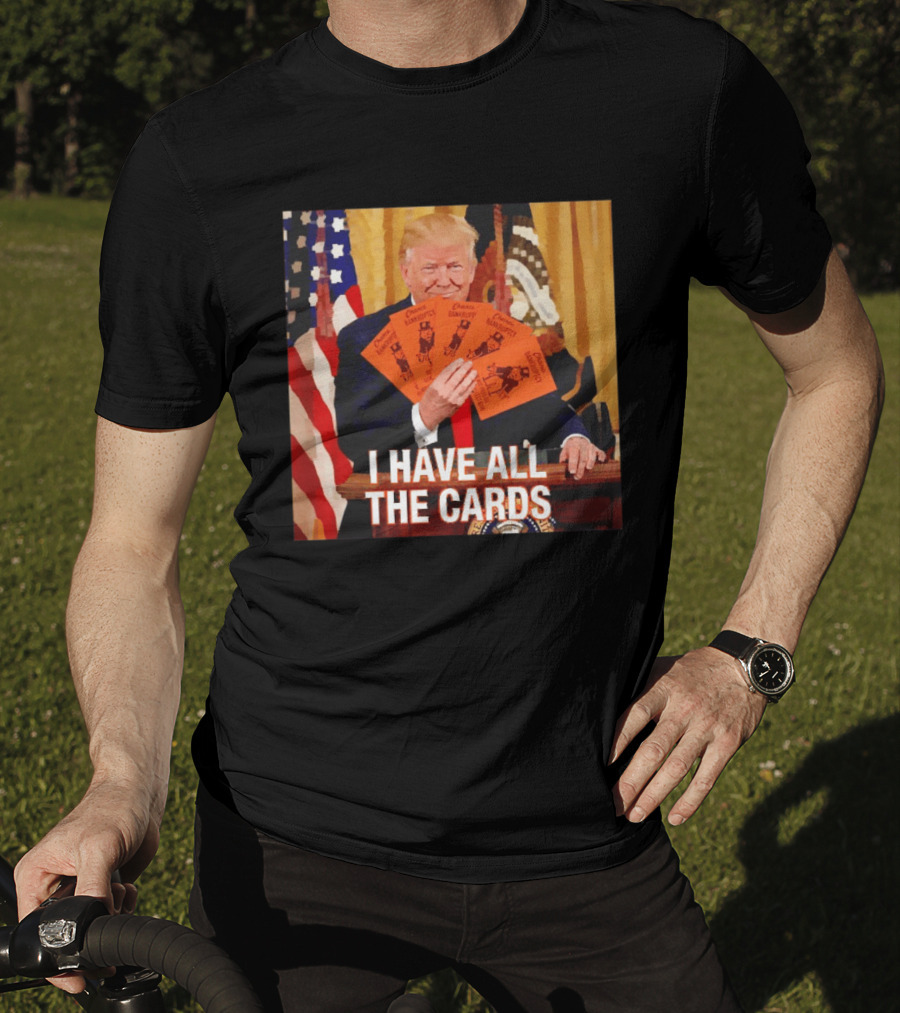 Donald Trump Chance Bankruptcy I Have All The Cards T-Shirt
