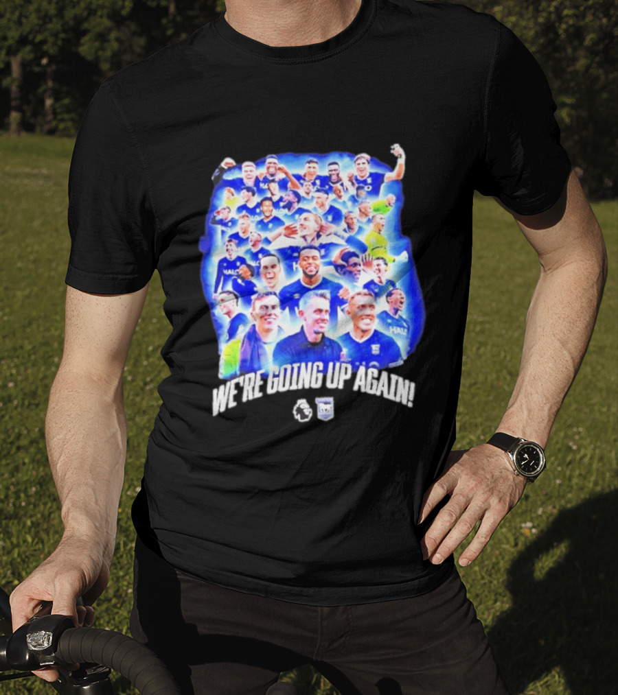 Ipswich Town FC We're Going Up Again Premier League Celebration T-Shirt