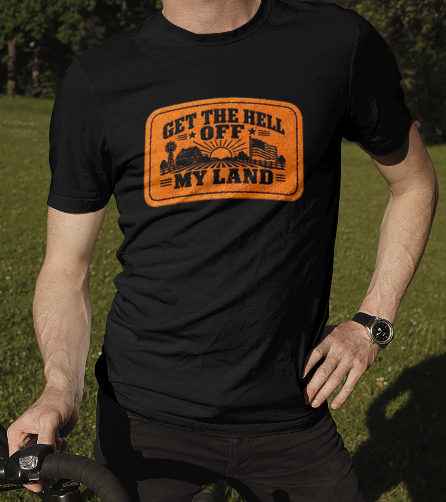 Get The Hell Off My Land Embroidered Patch John Rich Hat T-Shirt