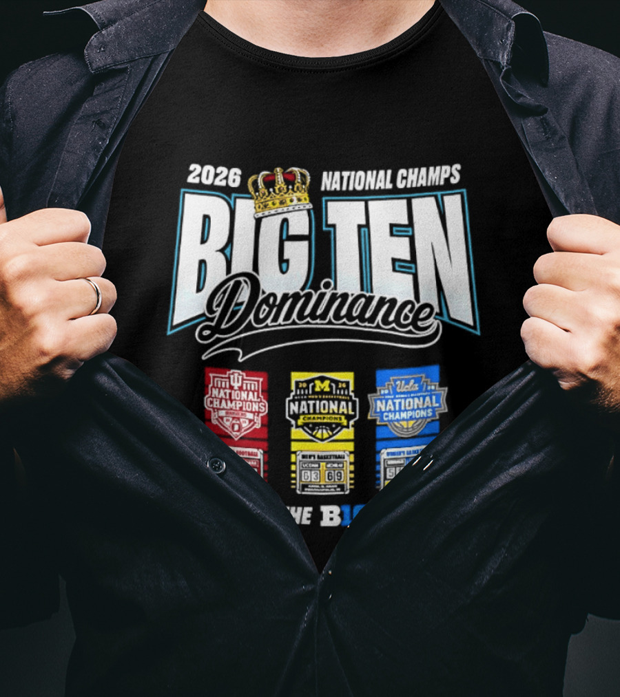 2026 National Champs Big Ten Dominance Made For The Big Moment T-Shirt
