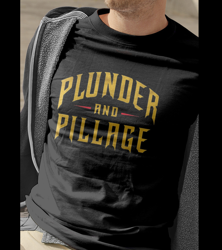 Plunder And Pillage Pittsburgh Bold Gold Text And Red Accent T-Shirt