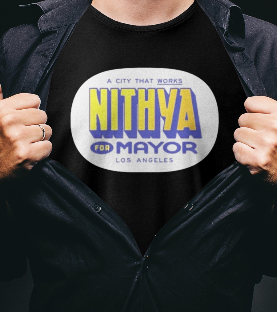 Nithya For Mayor A City That Works Los Angeles Garment Dyed T-Shirt