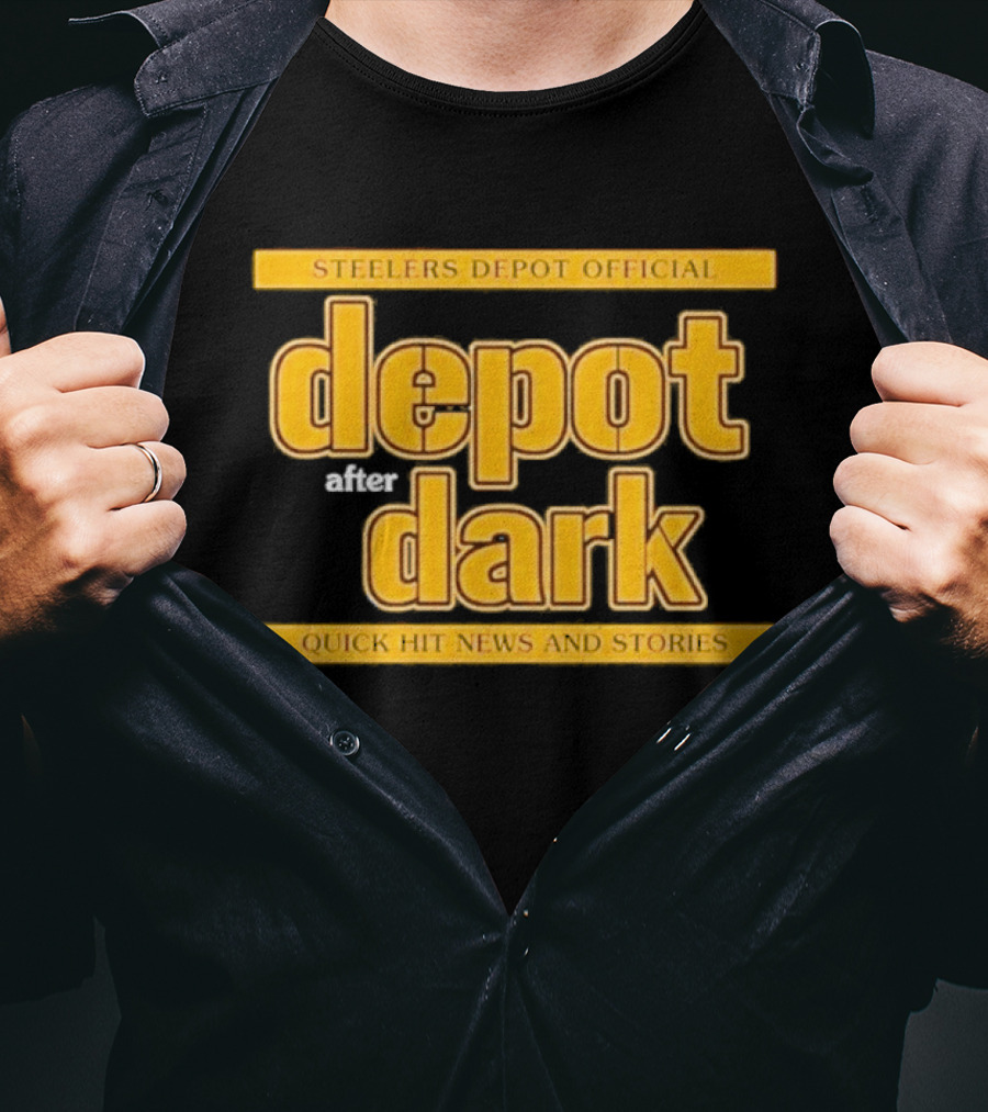 Steelers Depot Official Depot After Dark Quick Hit News And Stories T-Shirt