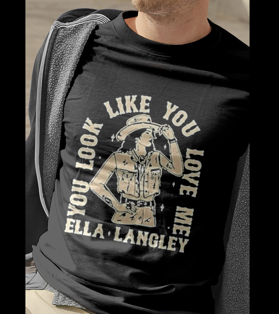 Ella Langley You Look Like You Love Me T-Shirt