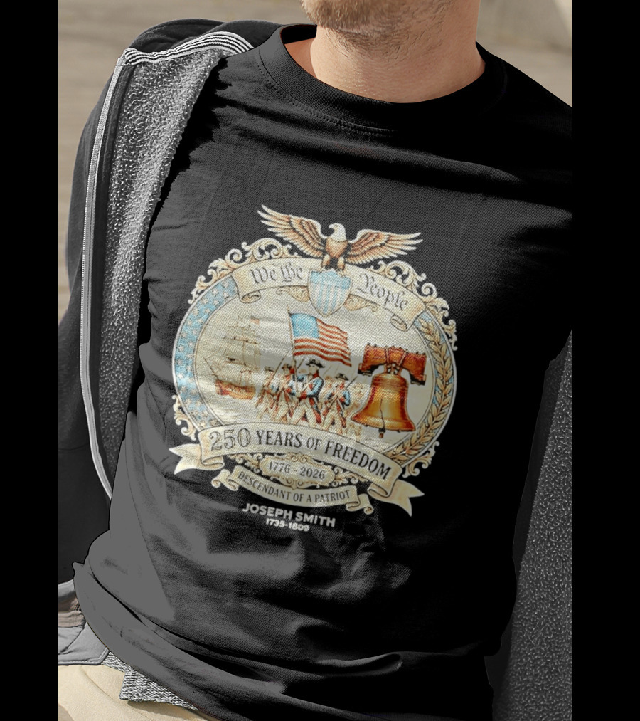We The People 250 Years Of Freedom 1776 2026 Descendant Of A Patriot T-Shirt